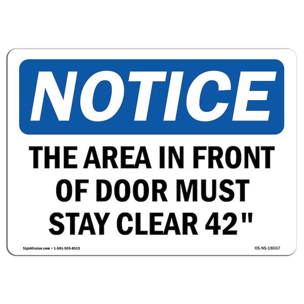 Signmission OSHA Notice Sign, 7" H, Rigid Plastic, Area In Front Of Door Must Stay Clear 42 Sign, Landscape OS-NS-P-710-L-18557 - main